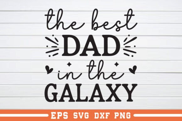 A Designer’s Review: The Best Dad in the Galaxy SVG