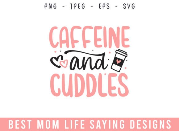 Caffein and Cuddles: The Perfect Mom Life Embroidery Design