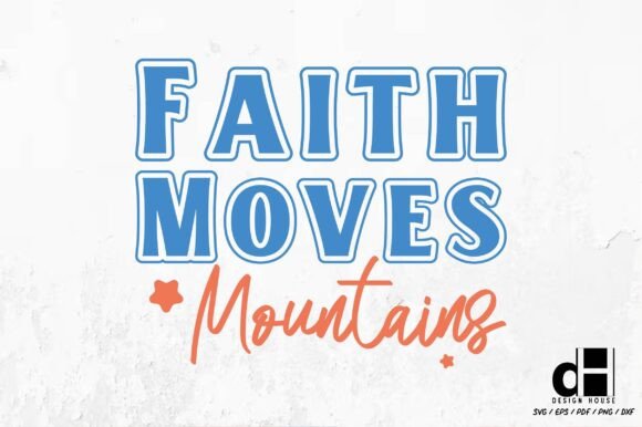 Christian Faith Moves Graphics for Crafts and Projects