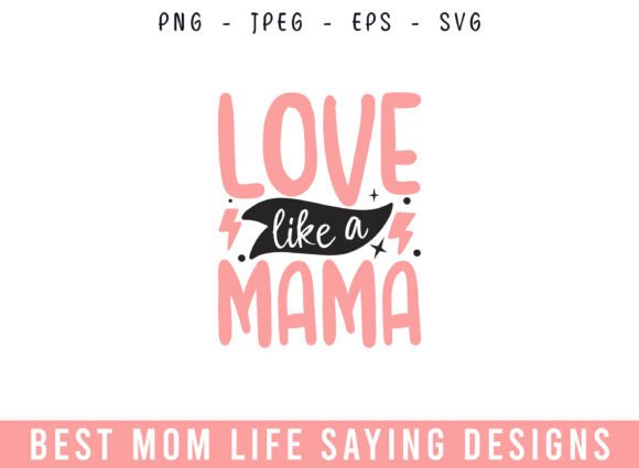 Evaluating the 'Love Like a Mama' SVG for Client Craft and Graphics Projects