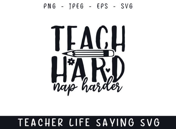 How Teach Hard Teacher Sayings Elevates Graphics for Crafts & Content