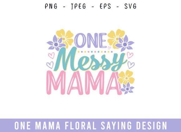 One Messy Mama Floral SVG: A Publishing Graphic Gem